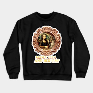 Mona Lisa and her cat Crewneck Sweatshirt